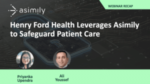 blog header image with two headshots of interview subjects with the content title henry ford health leverages asimily to safeguard patient care